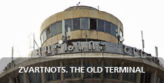 Zvartnots. The Old Terminal