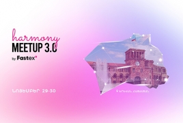 Harmony Meetup 3.0 by Fastex համաժողովը` Երևանում. Մոտ 300 գործարար կժամանի